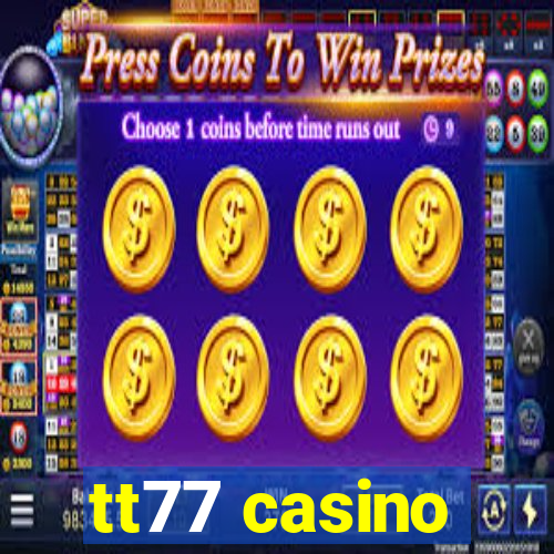 tt77 casino